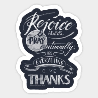 Rejoice always, pray continually, in everything give thanks Sticker